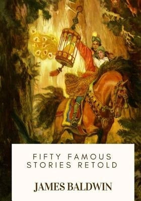 Fifty Famous Stories Retold Paperback Createspace Independent Publishing Platform
