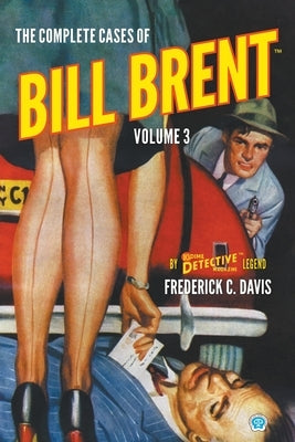 The Complete Cases of Bill Brent, Volume 3 Paperback Popular Publications
