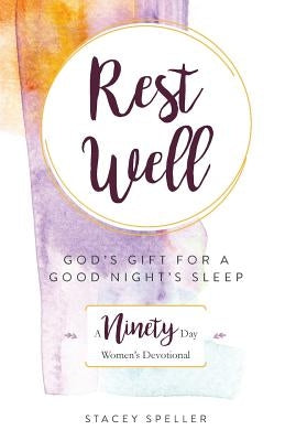 Rest Well, God's Gift for a Good Night's Sleep: 90-Day Women's Devotional Paperback Speak2stacey LLC