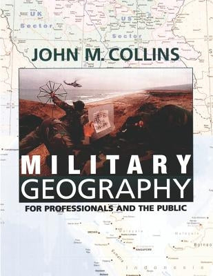 Military Geography: For Professionals and the Public Paperback Createspace Independent Publishing Platform