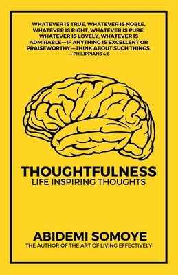 Thoughtfulness: Life Inspiring Thoughts Paperback Independently Published