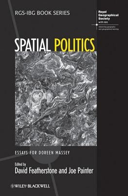 Spatial Politics: Essays for Doreen Massey Paperback Wiley-Blackwell