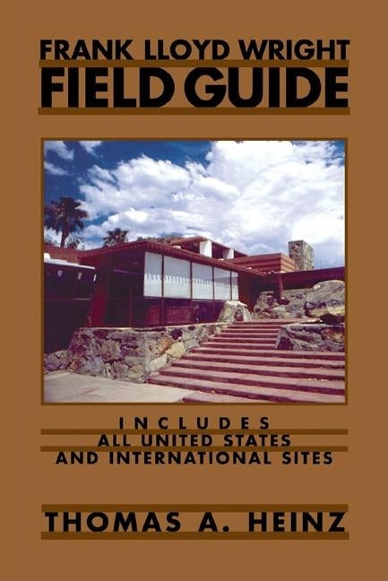 Frank Lloyd Wright Field Guide: Includes All United States and International Sites Paperback Northwestern University Press