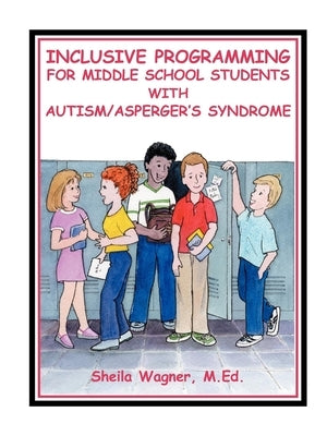 Inclusive Programming for Middle School Students with Autism Paperback Future Horizons