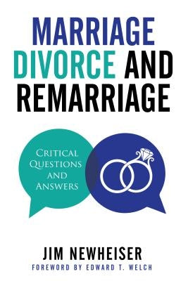 Marriage, Divorce, and Remarriage: Critical Questions and Answers Paperback P & R Publishing
