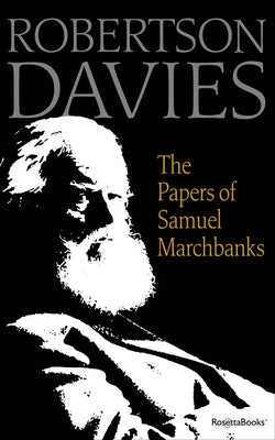 Paperback copy of The Papers of Samuel Marchbanks by RosettaBooks, with cover featuring text and design elements.