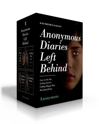 Anonymous Diaries Left Behind: Lucy in the Sky; Letting Ana Go; Calling Maggie May; Breaking Bailey Paperback Simon & Schuster Books for Young Readers