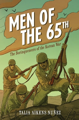 Men of the 65th: The Borinqueneers of the Korean War Paperback Zest Books (Tm)