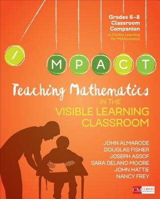 Teaching Mathematics in the Visible Learning Classroom, Grades 6-8 Paperback Corwin Publishers