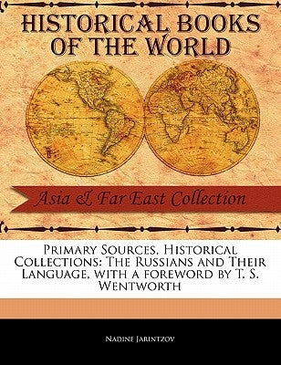 The Russians and Their Language Paperback Primary Sources, Historical Collections