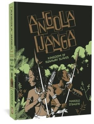 Angola Janga: Kingdom of Runaway Slaves by D'Salete, Marcelo