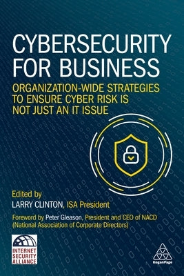 Cybersecurity for Business: Organization-Wide Strategies to Ensure Cyber Risk Is Not Just an It Issue Paperback Kogan Page
