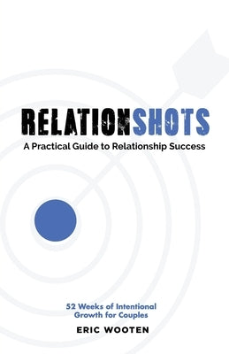 Relationshots: A Practical Guide to Relationship Success Paperback Dw Creative Publishers