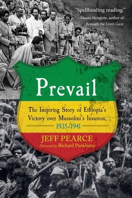 Prevail: The Inspiring Story of Ethiopia's Victory Over Mussolini's Invasion, 1935-1941 Paperback Skyhorse Publishing