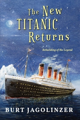 The New Titanic Returns: Rebuilding of the Legend Paperback Readersmagnet LLC