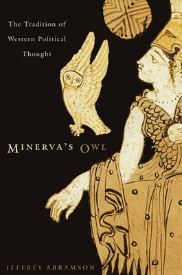 Minerva's Owl: The Tradition of Western Political Thought Paperback Harvard University Press