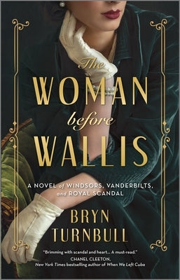 The Woman Before Wallis: A Novel of Windsors, Vanderbilts, and Royal Scandal Paperback Mira Books