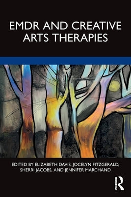 Emdr and Creative Arts Therapies Paperback Routledge
