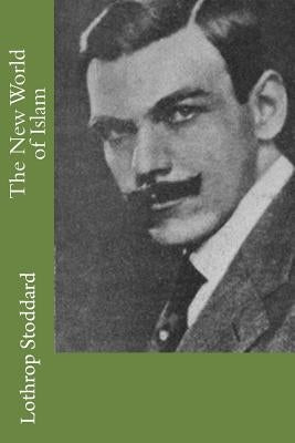 The New World of Islam Paperback Createspace Independent Publishing Platform