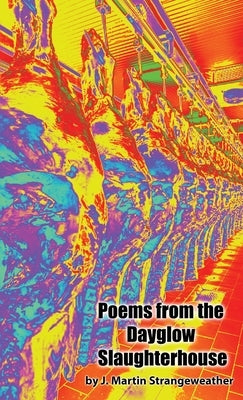 Poems from the Dayglow Slaughterhouse Paperback Weird Roach Productions