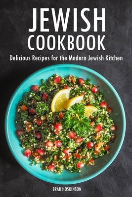 Jewish Cookbook: Delicious Recipes for the Modern Jewish Kitchen Paperback Independently Published
