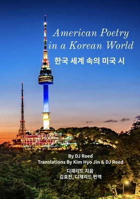 American Poetry in a Korean World: 한국 세계 속의 미국 시 Paperback Djr Publishing
