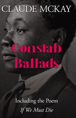 Constab Ballads: Including the Poem 'If We Must Die' Paperback Ragged Hand