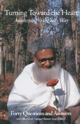 Turning Toward the Heart: Awakening to the Sufi Way Paperback Fons Vitae