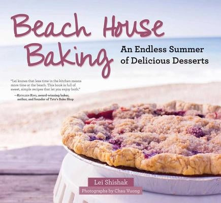 Beach House Baking: An Endless Summer of Delicious Desserts Paperback Skyhorse Publishing