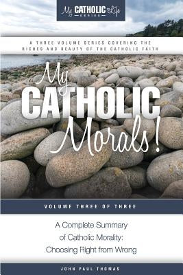 My Catholic Morals! Paperback My Catholic Life!