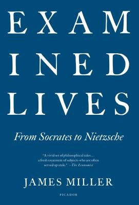 Examined Lives: From Socrates to Nietzsche Paperback Picador USA