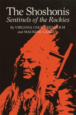 The Shoshonis, Volume 74: Sentinels of the Rockies Paperback University of Oklahoma Press