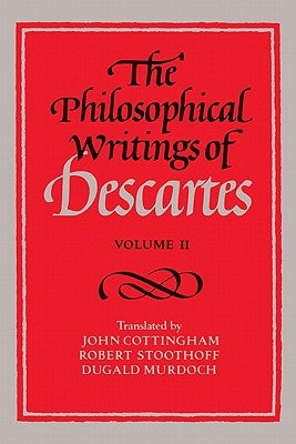The Philosophical Writings of Descartes: Volume 2 Paperback Cambridge University Press