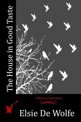 The House in Good Taste Paperback Createspace Independent Publishing Platform