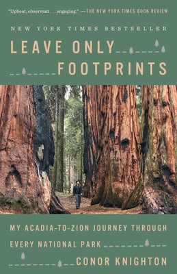 Leave Only Footprints: My Acadia-To-Zion Journey Through Every National Park Paperback Crown Publishing Group (NY)