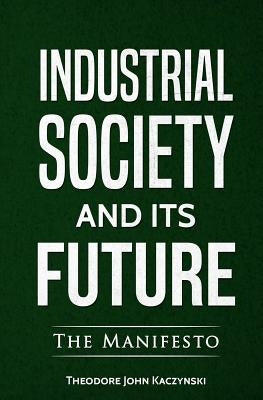 Industrial Society and Its Future Paperback Pub House Books