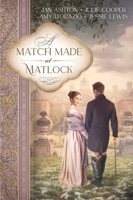 A Match Made at Matlock Paperback Quills & Quartos Publishing