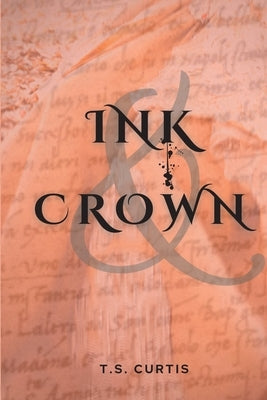 Ink & Crown Paperback T.S. Curtis
