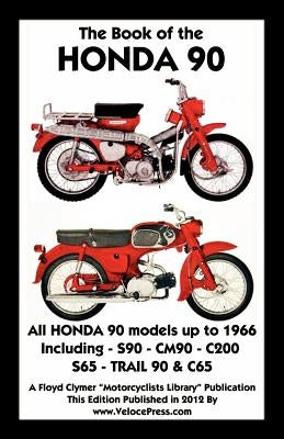 Book of the Honda 90 All Models Up to 1966 Including Trail Paperback Veloce Enterprises, Inc.