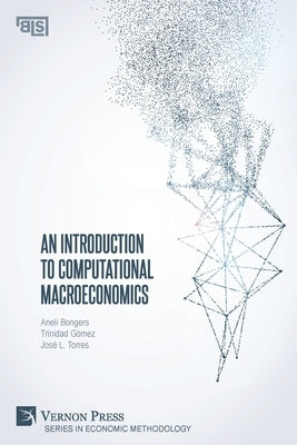 An Introduction to Computational Macroeconomics by Bongers, Anelí