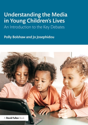 Understanding the Media in Young Children's Lives: An Introduction to the Key Debates Paperback Routledge