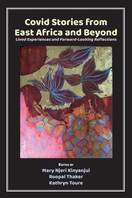 Covid Stories from East Africa and Beyond: Lived Experiences and Forward-Looking Reflections Paperback Langaa RPCID