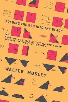 Folding the Red Into the Black: Developing a Viable Untopia for Human Survival in the 21st Century Paperback OR Books
