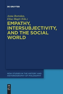 Empathy, Intersubjectivity, and the Social World: The Continued Relevance of Phenomenology. Essays in Honour of Dermot Moran Paperback de Gruyter