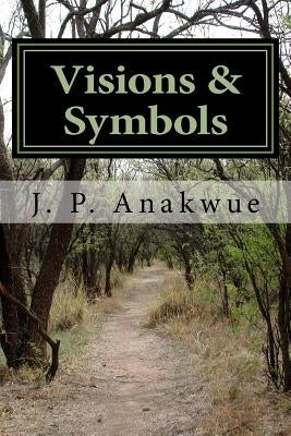 Visions & Symbols: A Poetic Rendition of Dream Revelations Paperback Createspace Independent Publishing Platform