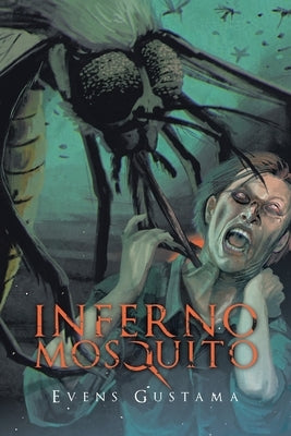 Inferno Mosquito Paperback Xlibris Us
