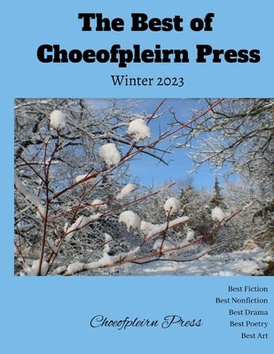 The Best of Choeofpleirn Press: Winter 2023 by Heflin, Ruth J.