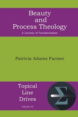 Beauty and Process Theology: A Journey of Transformation Paperback Energion Publications