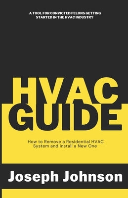 HVAC Guide: How to Remove a Residential HVAC System and Install a New One Paperback Extreme Overflow Publishing