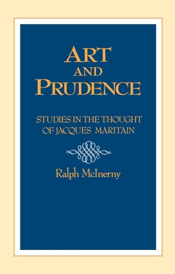Art and Prudence: Philosophy Paperback University of Notre Dame Press